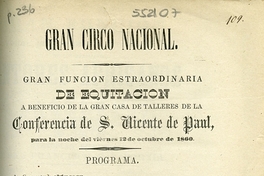Gran Circo Nacional: gran función estraordinaria de equitación a beneficio de la gran casa de talleres de la Cnferencia de S. Vicente de Paul, para la noche del viernes 12 de octubre de 1860