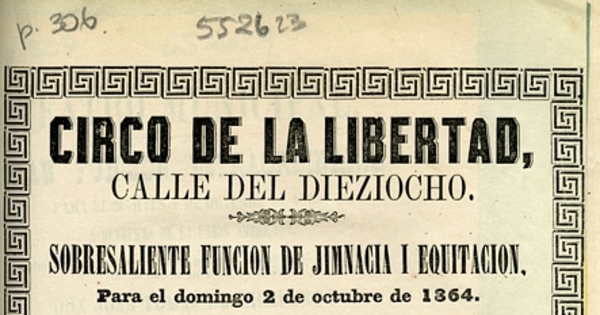 Circo de la libertad, calle del dieziocho: sobresaliente función de jimnacia i equitación, para el domingo 2 de octubre de 1864