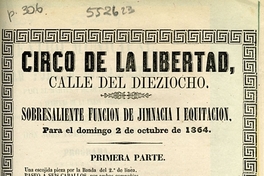 Circo de la libertad, calle del dieziocho: sobresaliente función de jimnacia i equitación, para el domingo 2 de octubre de 1864