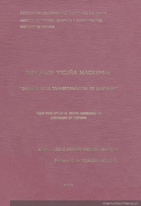 Benjamín Vicuña Mackenna : génesis de la transformación de Santiago