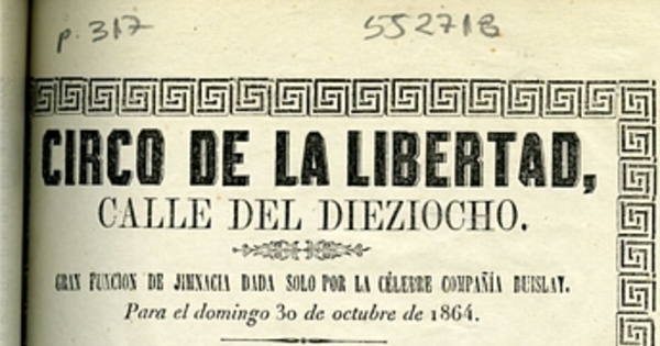 Circo de la libertad: calle dieziocho: gran función de jimnacia dada solo por la célebre Compañía Buislay, para el domingo 30 de octubre de 1864