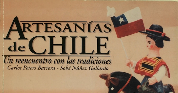 Artesanías de Chile: un reencuentro con las tradiciones
