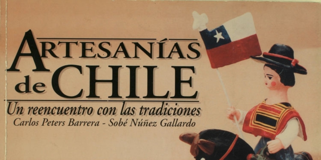 Artesanías de Chile: un reencuentro con las tradiciones