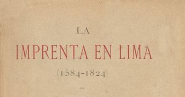 La imprenta en Lima : (1584-1824)