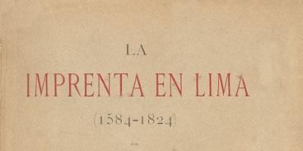 La imprenta en Lima : (1584-1824)