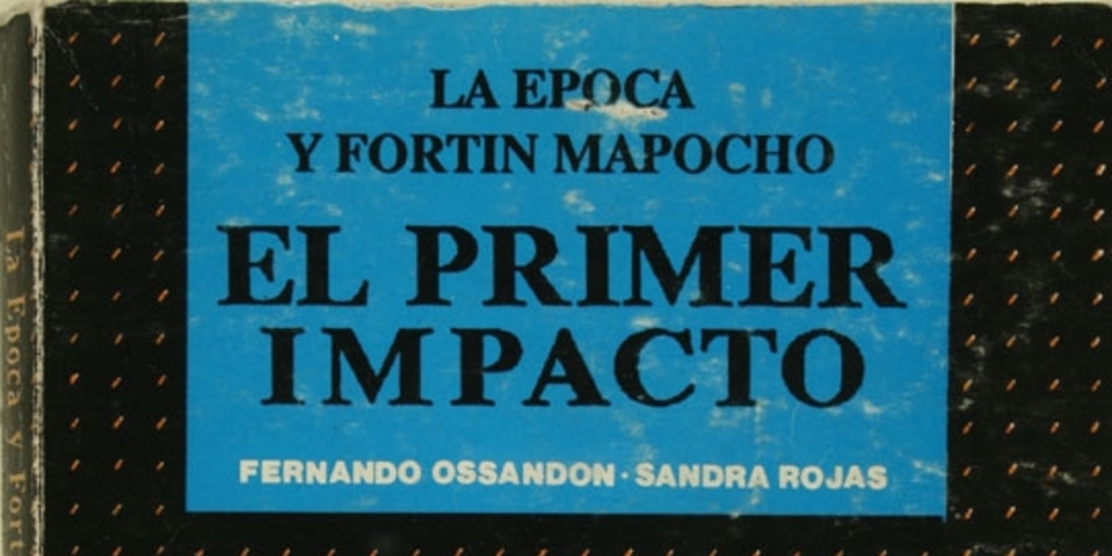 El primer impacto: La Epoca y Fortín Mapocho
