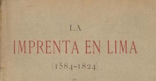 La imprenta en Lima : (1584-1824)