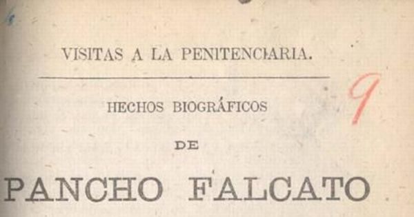 Hechos biográficos de Pancho Falcato, del bravo maloqueador Marcos Saldías i de muchos otros presos célebres