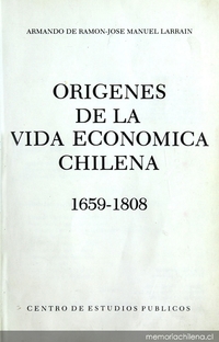 Orígenes de la vida económica chilena: 1659-1808