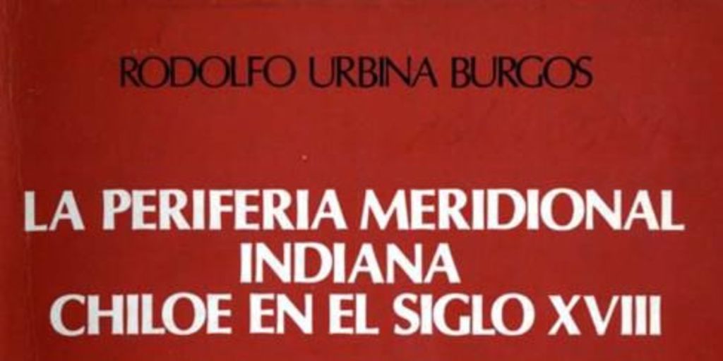 La periferia meridional indiana : Chiloé en el siglo XVIII