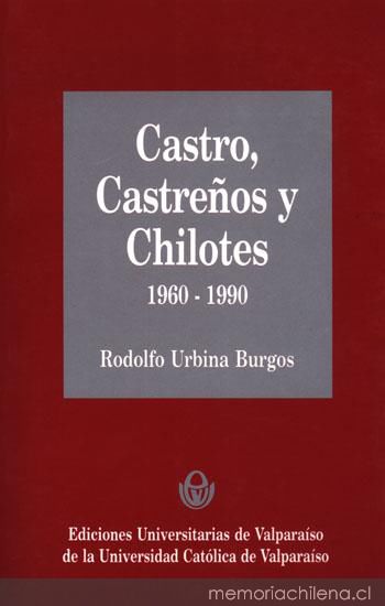 Castro, castreños y chilotes : 1960-1990