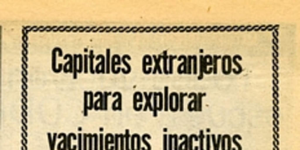 Capitales extranjeros para explotar yacimientos inactivos