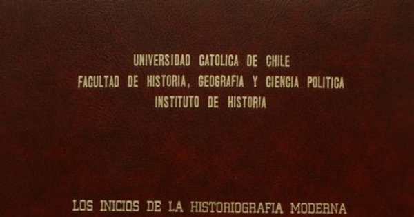 Los inicios de la historiografía moderna en Chile republicano