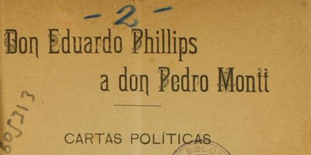 Don Eduardo Phillips a don Pedro Montt: cartas políticas (publicadas en el diario "La Lei")