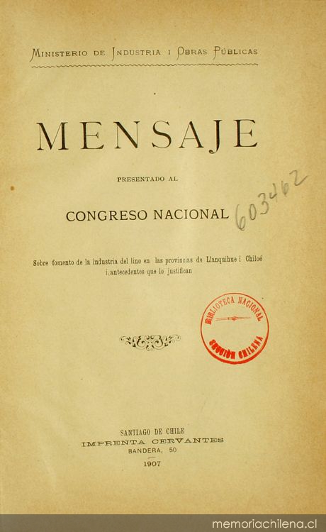 Mensaje presentado al Congreso Nacional: sobre fomento de la industria del lino en las provincias de LLanquihue y Chiloé i antecedentes que lo justifican