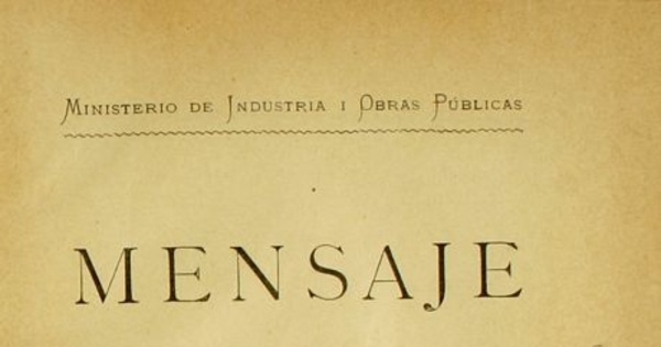 Mensaje presentado al Congreso Nacional: sobre fomento de la industria del lino en las provincias de LLanquihue y Chiloé i antecedentes que lo justifican