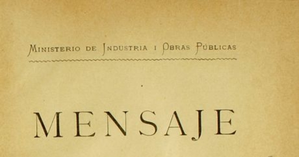 Mensaje presentado al Congreso Nacional: sobre fomento de la industria del lino en las provincias de LLanquihue y Chiloé i antecedentes que lo justifican