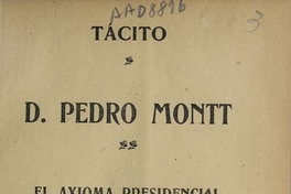 Pedro Montt: el axioma presidencial