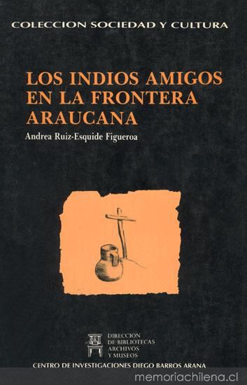 Los indios amigos en la frontera araucana