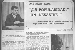 José Miguel Varas : ¿La popularidad...? ¡Un desastre...!