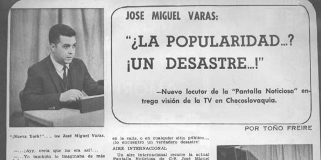 José Miguel Varas : ¿La popularidad...? ¡Un desastre...!