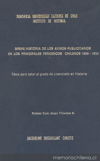 Breve historia de los avisos publicitarios en los principales periódicos chilenos, 1850-1920. Tesis de grado