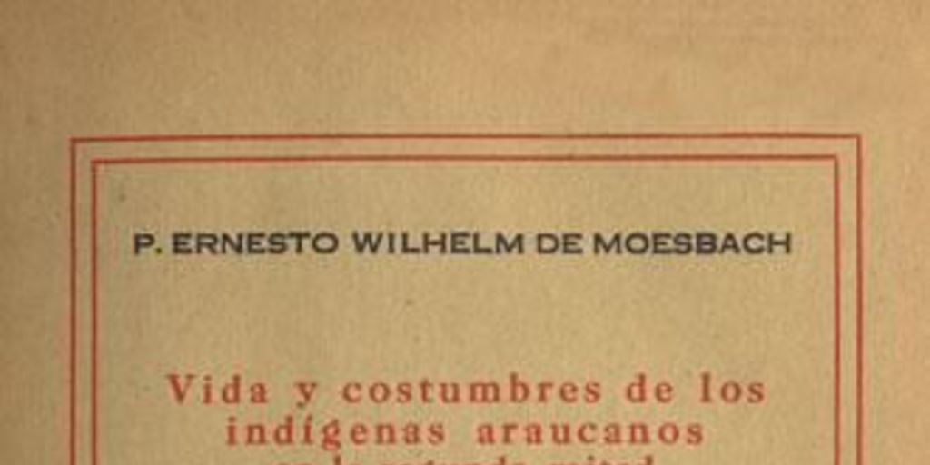 Vida y costumbres de los indígenas araucanos en la segunda mitad del siglo XIX