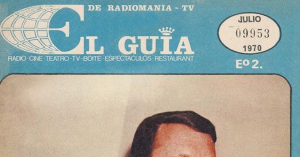 El Guía de radiomanía-tv : radio, cine, teatro, TV, boite, espectáculos, restaurant : julio de 1970