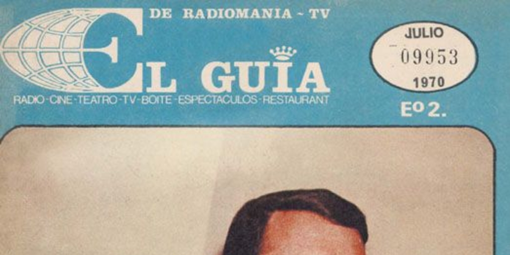 El Guía de radiomanía-tv : radio, cine, teatro, TV, boite, espectáculos, restaurant : julio de 1970