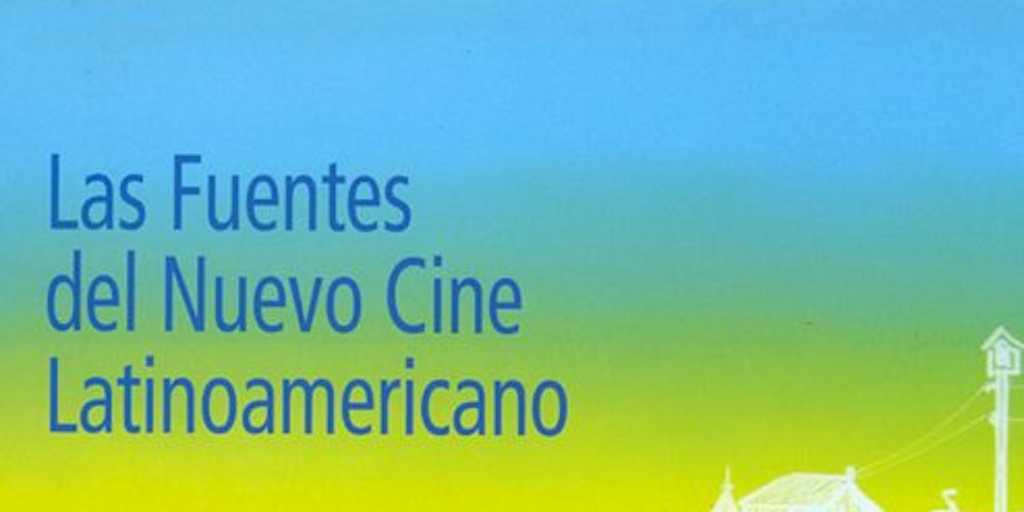 Las fuentes del nuevo cine latinoamericano