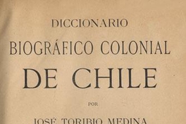 Diccionario biográfico colonial de Chile