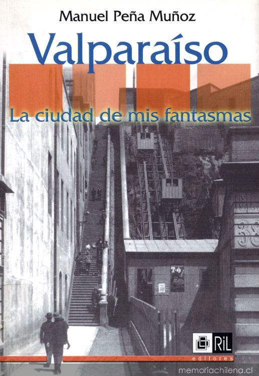 Valparaíso, la ciudad de mis fantasmas : memorias, 1951-1971