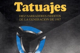 Tatuajes : diez narradores inéditos de la generación de 1987