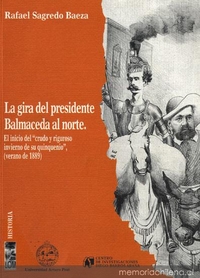 La gira del presidente Balmaceda al norte : el inicio del "crudo y riguroso invierno de su quinquenio", (verano de 1889)