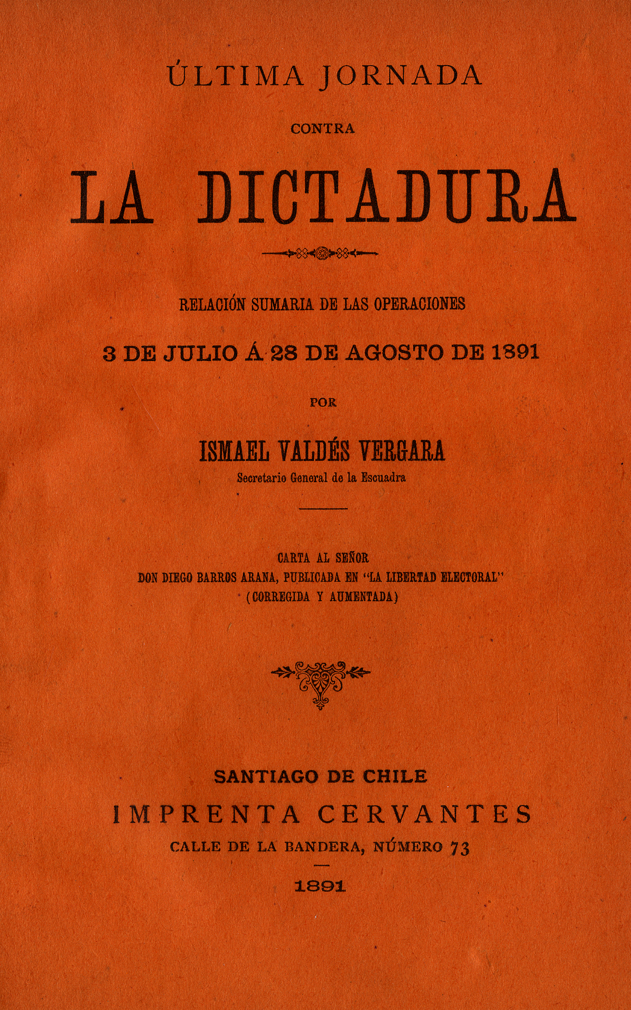 Última jornada contra la dictadura : relación sumaria de las operaciones 3 de julio a 28 de agosto de 1891