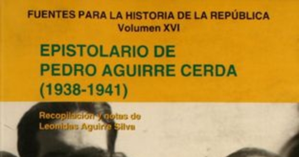 Epistolario de Pedro Aguirre Cerda (1938-1941)