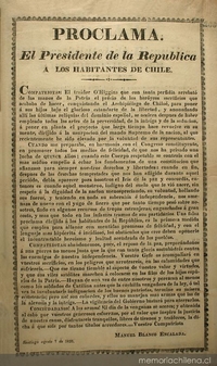 Proclama. El presidente de la republica a los habitantes de Chile. Compatriotas, el traidor O'Higgins que con tanta perfidia ... Santiago y agosto 7 de 1826