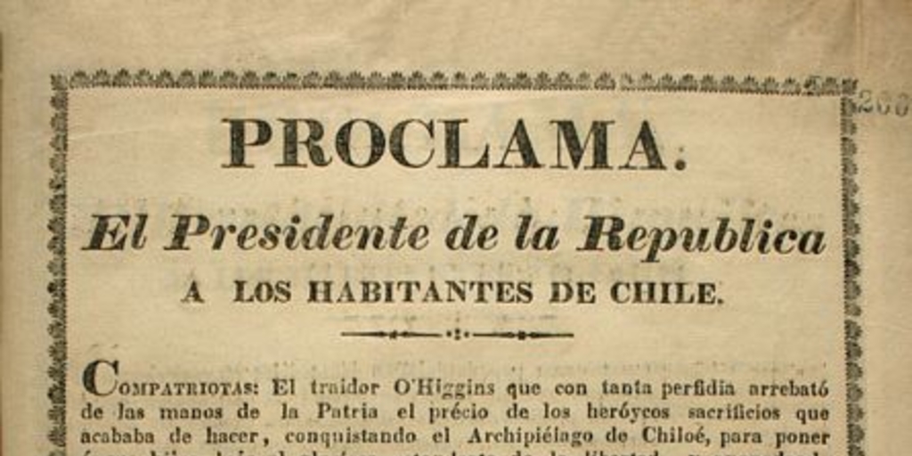 Proclama. El presidente de la republica a los habitantes de Chile. Compatriotas, el traidor O'Higgins que con tanta perfidia ... Santiago y agosto 7 de 1826