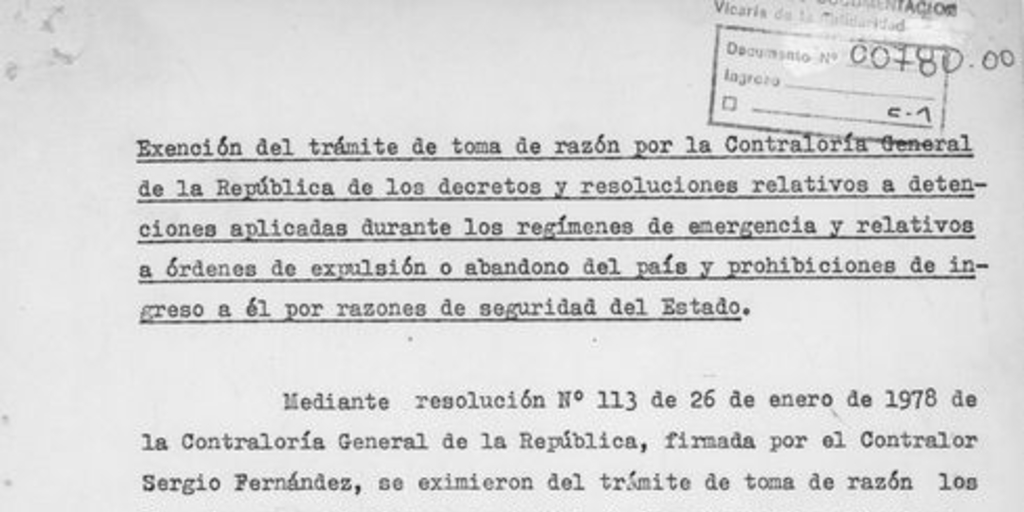 Resolución N° 113: Exención del trámite de toma de razón por la Contraloría General de la República de los decretos y resoluciones relativos a detenciones aplicadas durante los regímenes de emergencia y relativos a órdenes de expulsión o abandono del país y prohibiciones de ingreso a él por razones de seguridad del Estado, Santiago, 26 de enero de 1978