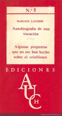 Autobiografía de una vocación ; Algunas preguntas que no me han hecho sobre el criollismo