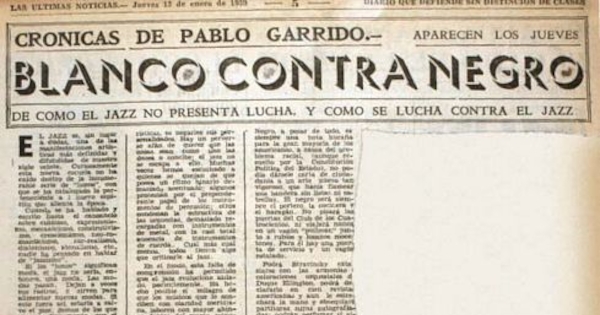 Blanco contra Negro : de cómo el jazz no presenta lucha. Crónicas de Pablo Garrido