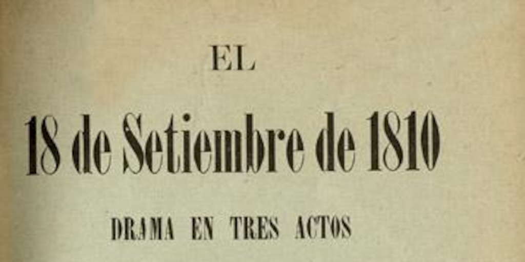 El 18 de septiembre de 1810 : drama en tres actos