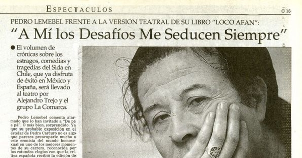 "A mí los desafíos me seducen siempre" : Pedro Lemebel frente a la versión teatral de su libro "Loco afán"