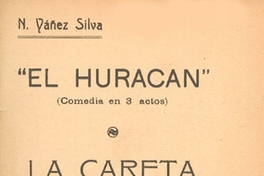 El huracán : (comedia en 3 actos) ; La careta : (monólogo)