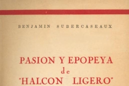 Pasión y epopeya de "Halcón ligero" : tragedia en cinco actos