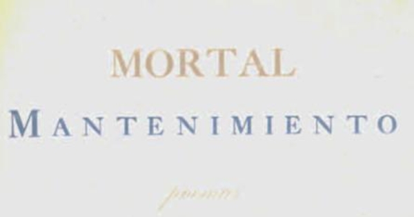 Mortal mantenimiento : poemas