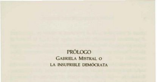 Prólogo : Gabriela Mistral o la insufrible demócrata