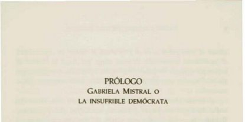 Prólogo : Gabriela Mistral o la insufrible demócrata