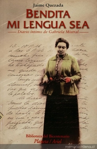 Bendita mi lengua sea: diario íntimo de Gabriela Mistral