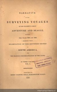 Narrative of the surveying voyages of his Majesty's ships Adventure and Beagle between the years 1826 and 1836 describing their examination of the sourthern shores of South America and the beagles circumnavegation of the globe: Volume I